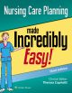 Nursing Care Planning Made Incredibly Easy (Incredibly Easy! Series®)