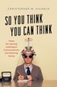 So You Think You Can Think