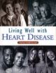 Living Well with Heart Disease
