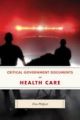 Critical Government Documents on Health Care