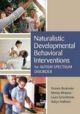 Naturalistic Developmental Behavioral Interventions for Autism Spectrum