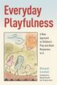Everyday Playfulness: A New Approach to Children's Play and Adult Respon