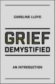Grief Demystified: An Introduction