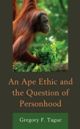 Ape Ethic and the Question of Personhood