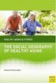 Social Geography of Healthy Aging