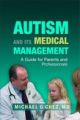 Autism and its Medical Management: A Guide for Parents and Professionals