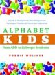 Alphabet Kids - From ADHD to Zellweger Syndrome: A Guide to Developmenta