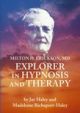Milton H Erickson, MD Explorer in Hypnosis and Therapy