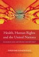 Health, Human Rights and the United Nations
