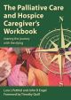 The Palliative Care and Hospice Caregiver's Workbook