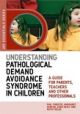 Understanding Pathological Demand Avoidance Syndrome in Children: A Guid