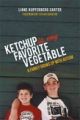 Ketchup is my Favorite Vegetable: A Family Grows Up with Autism