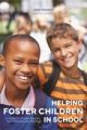 Helping Foster Children In School: A Guide for Foster Parents, Social Wo
