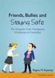 Friends, Bullies and Staying Safe: The Adoption Club Therapeutic Workboo