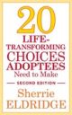Twenty Life-Transforming Choices Adoptees Need to Make 2ed