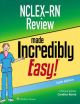 NCLEX-RN Review Made Incredibly Easy, North American Edition (Incredibly Easy! Series®)
