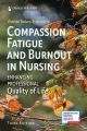 Compassion Fatigue and Burnout in Nursing: 3rd Edit