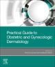 Practical Guide to Obstetric and Gynecologic Dermatology, 1st Edition
