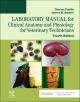 Laboratory Manual for Clinical Anatomy and Physiology for Veterinary Technicians, 4e